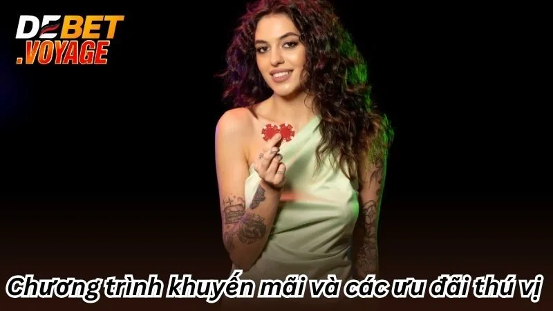 Chương trình khuyến mãi và các ưu đãi thú vị 