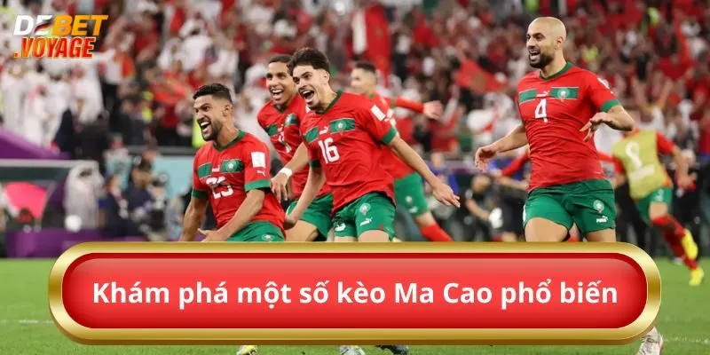 Khám phá một số kèo Ma Cao phổ biến 