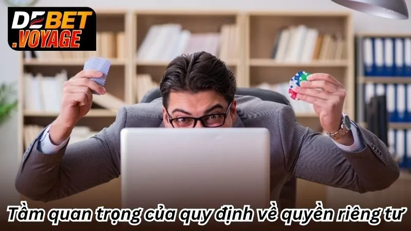 Tầm quan trọng của quy định về quyền riêng tư