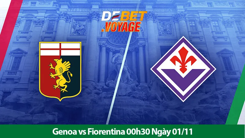 Soi Kèo Bóng Đá Hôm Nay Genoa vs Fiorentina 00h30 Ngày 01/11