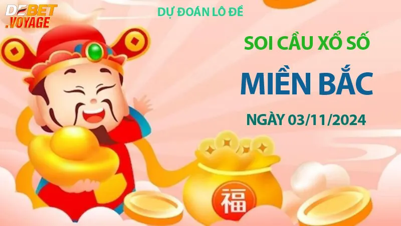 Dự đoán dàn đề chuẩn XSMB 03/11/2024 – Chốt lô tiềm năng tại Debet