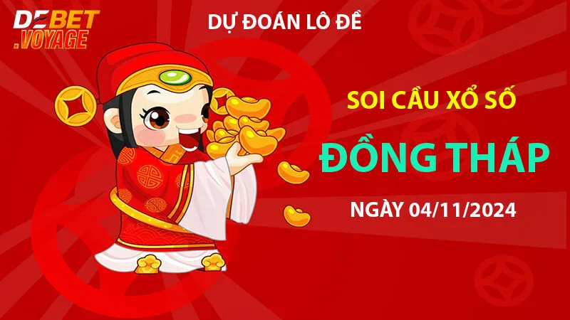 Dự đoán lô đề chuẩn XS Đồng Tháp 04/11/2024 – Kinh nghiệm chơi đề tại https://wim.us.com